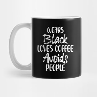 Wears Black Loves Coffee Avoids People Mug